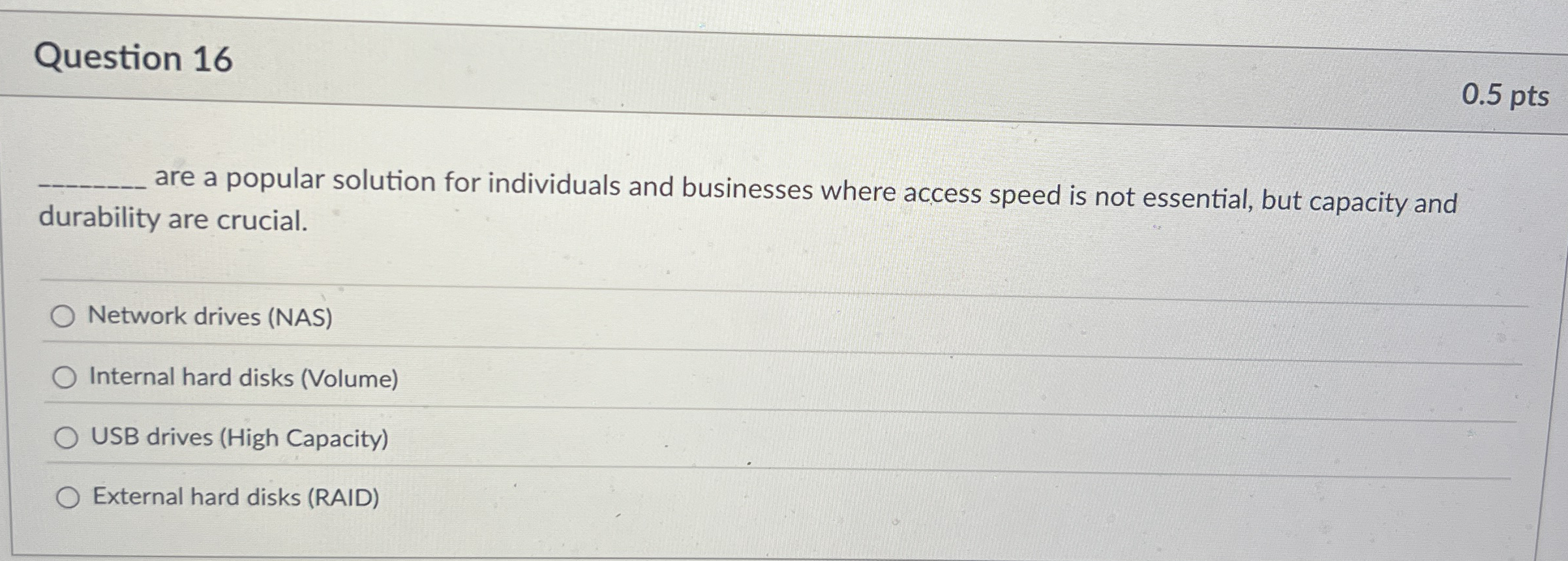 Question 1 6 0 . 5 pts are a popular solution for