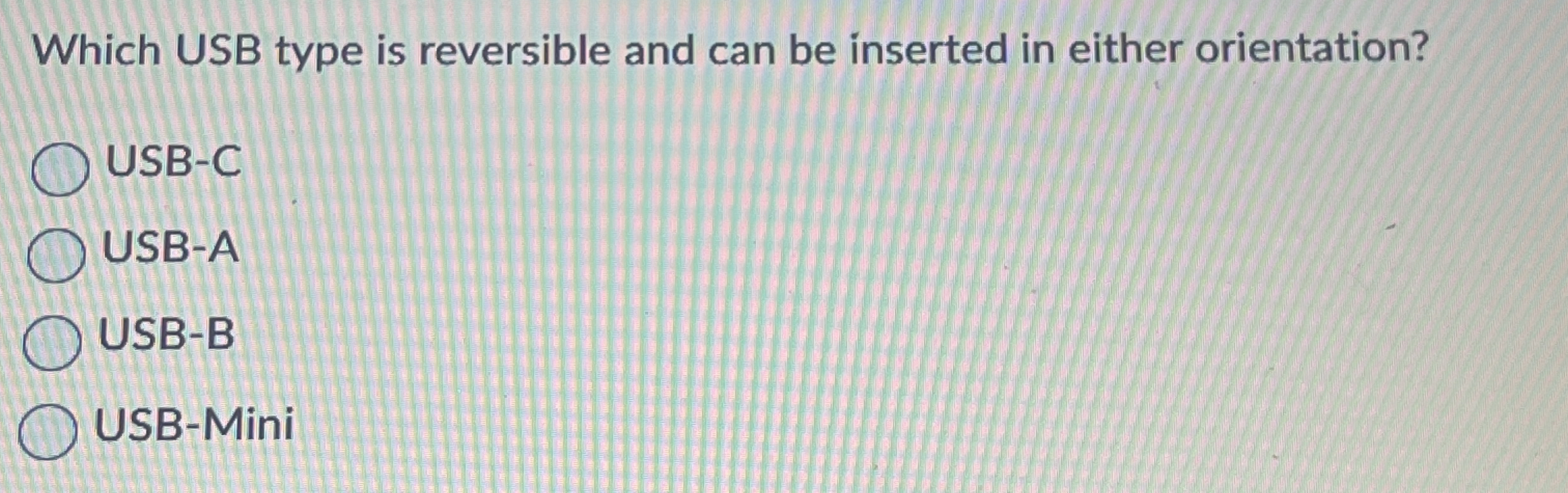 Which USB type is reversible and can be inserted