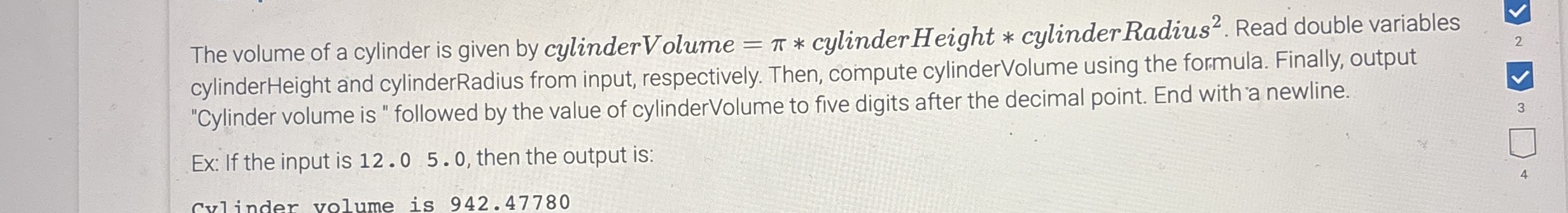 USE C + + The volume of a cylinder is given by
