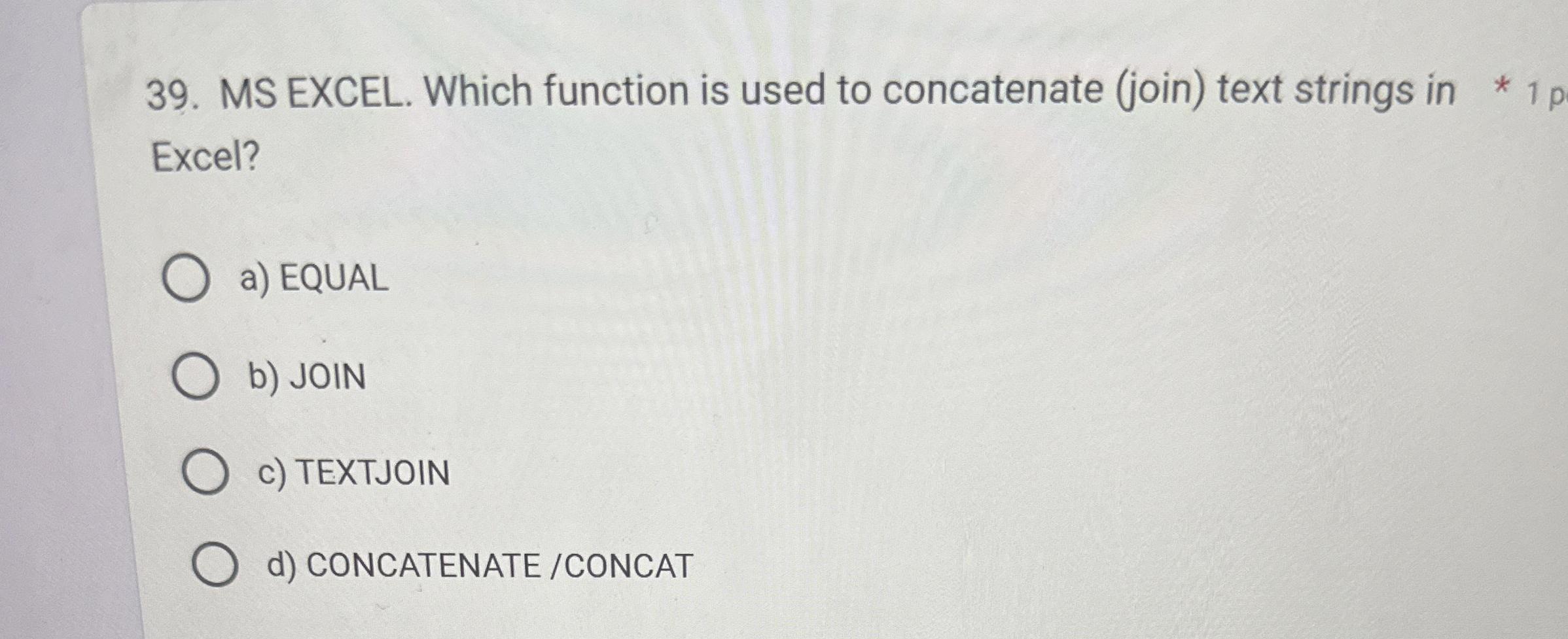MS EXCEL. Which function is used to concatenate (