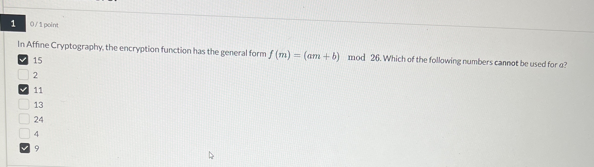 1 0 / 1 point In Affine Cryptography, the