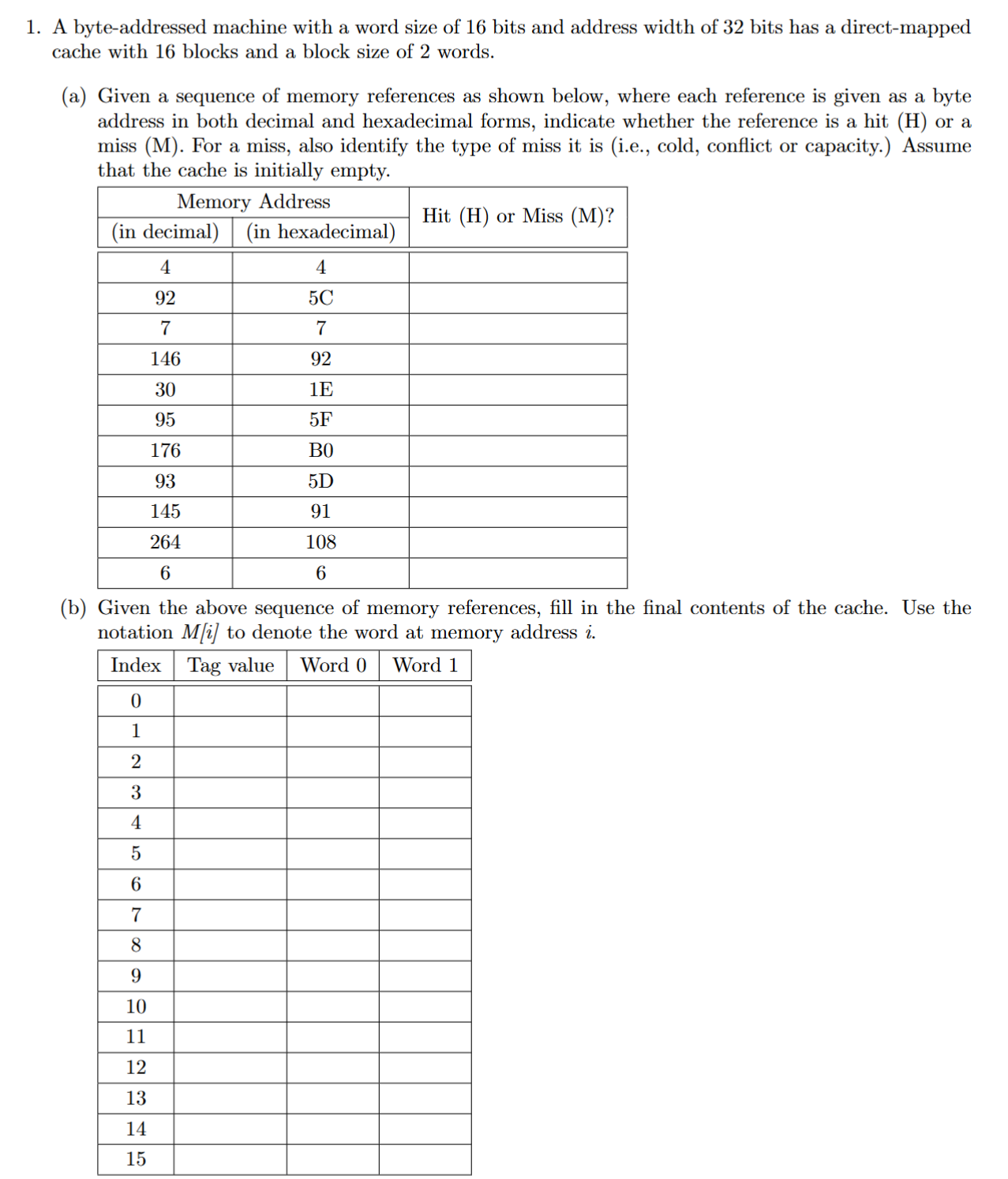 1 . A byte - addressed machine with a word size