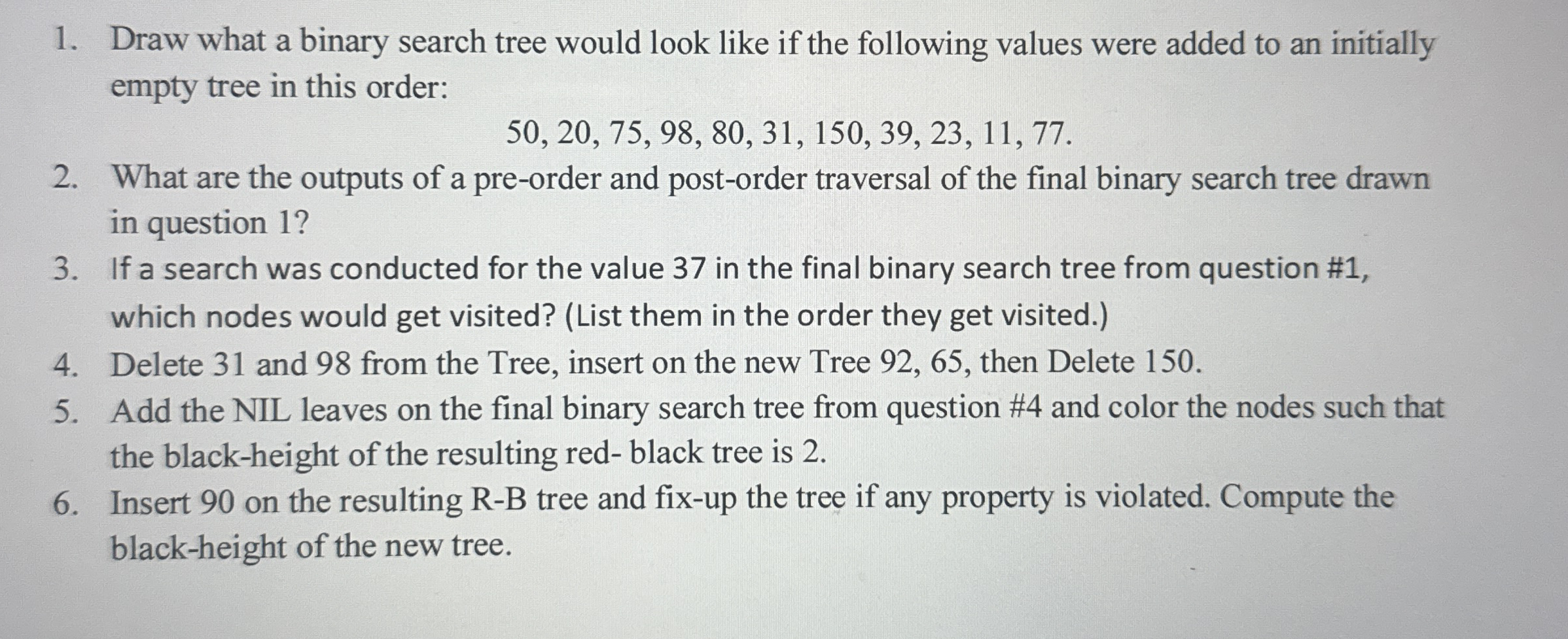Draw what a binary search tree would look like if