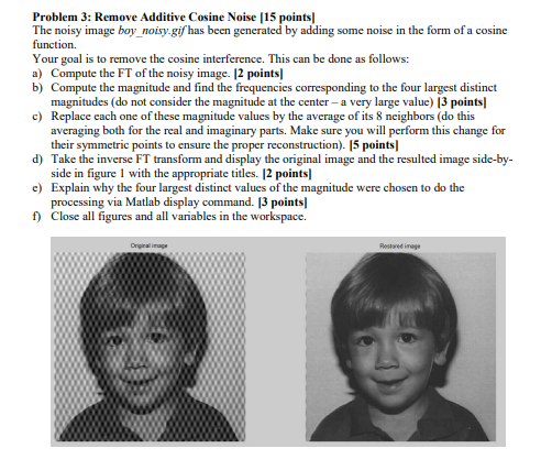 Problem 3 : Remove Additive Cosine Noise [ 1 5