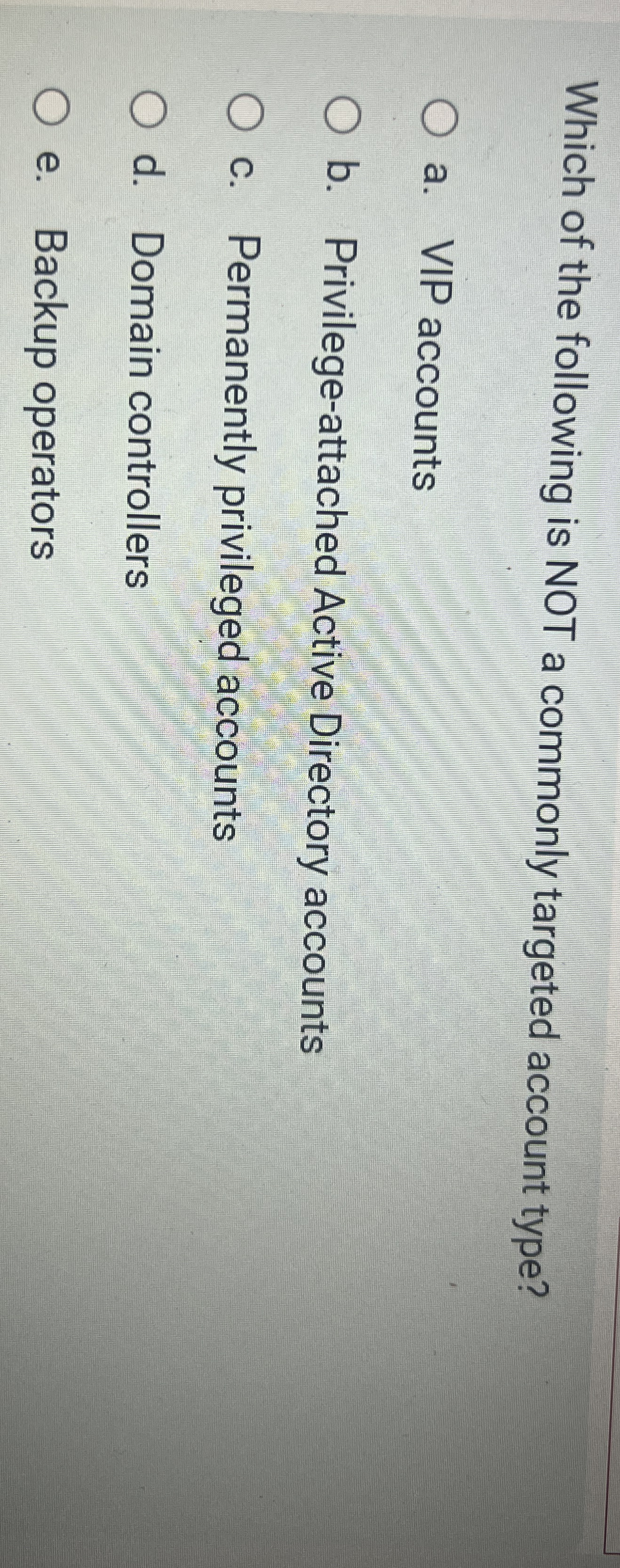 Which of the following is NOT a commonly targeted