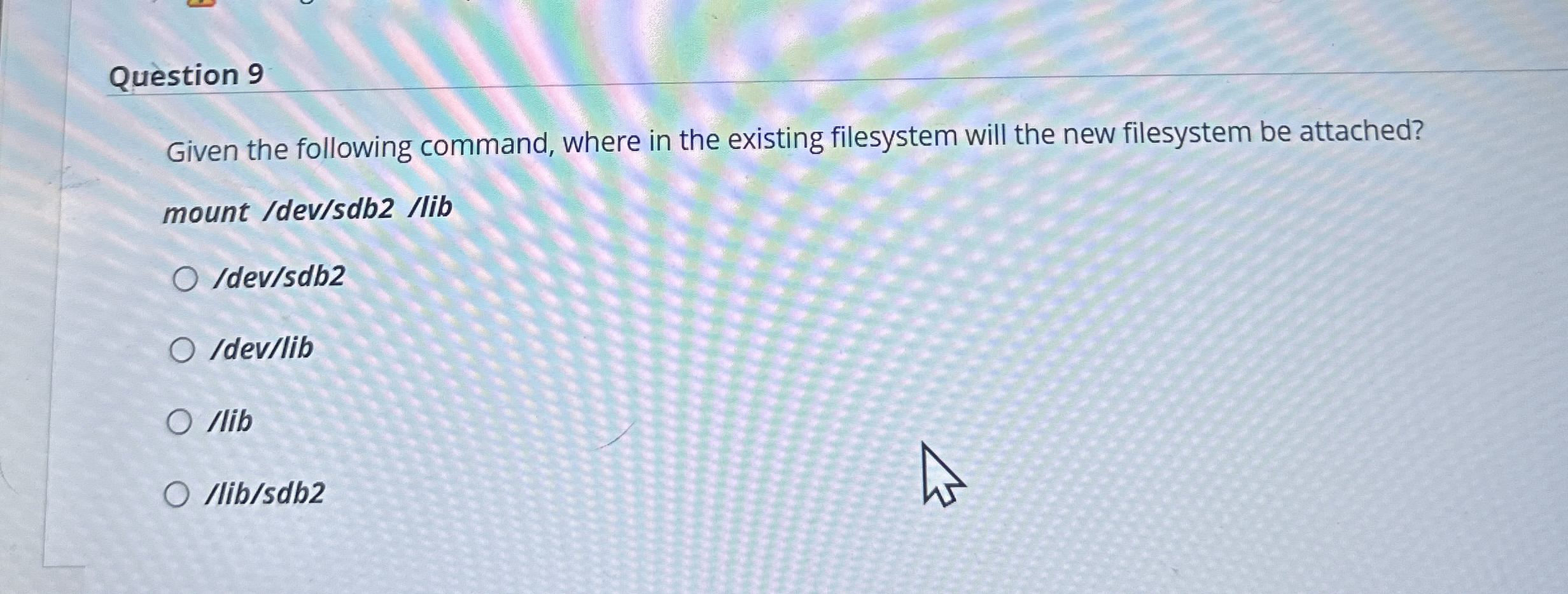 Question 9 Given the following command, where in