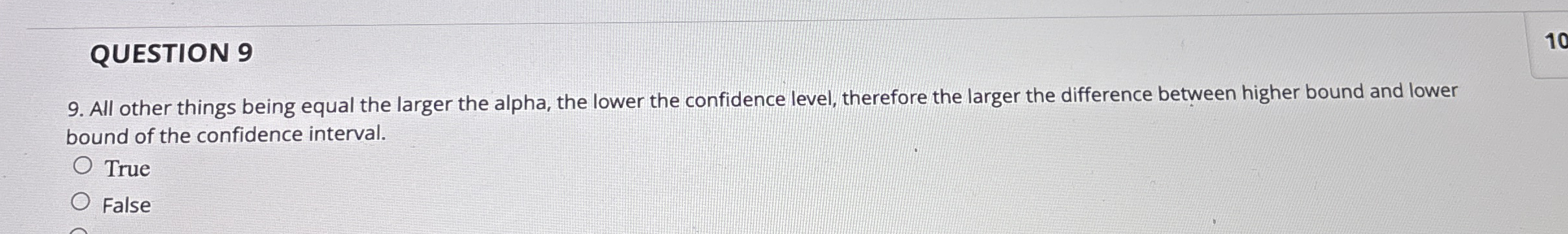 QUESTION 9 9 . All other things being equal the