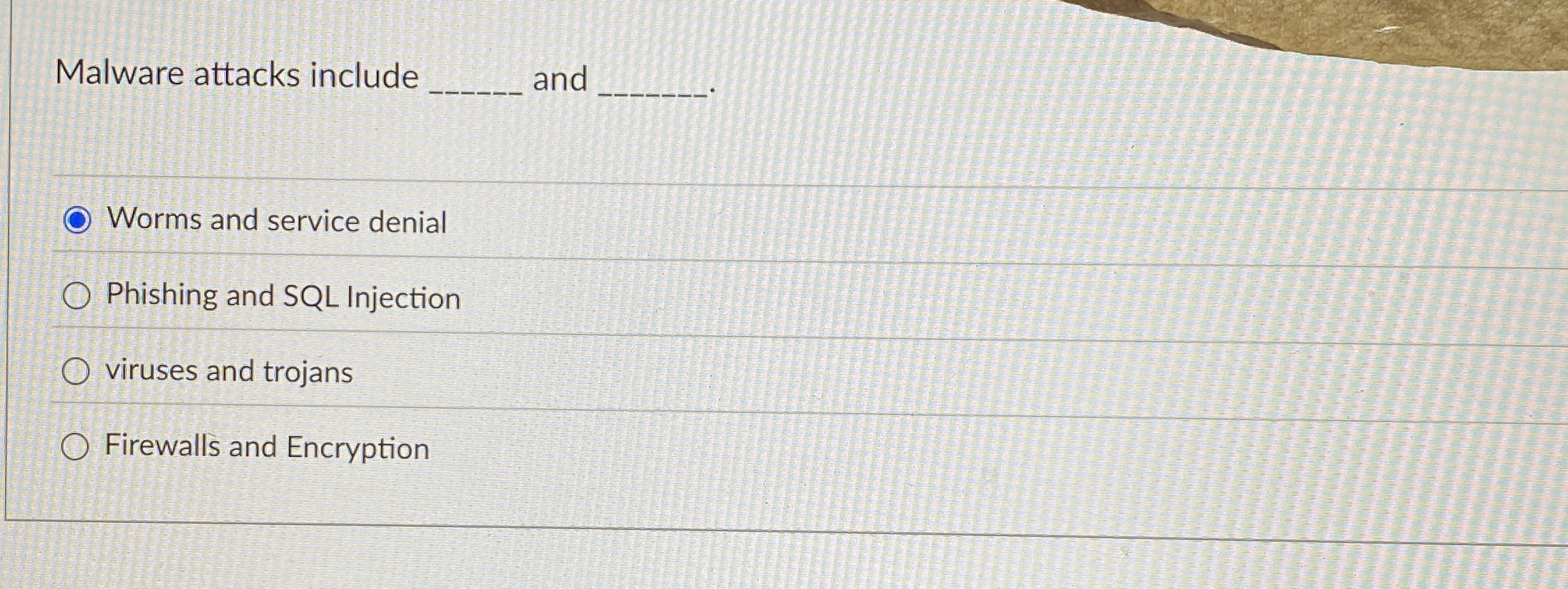 Malware attacks include and Worms and service