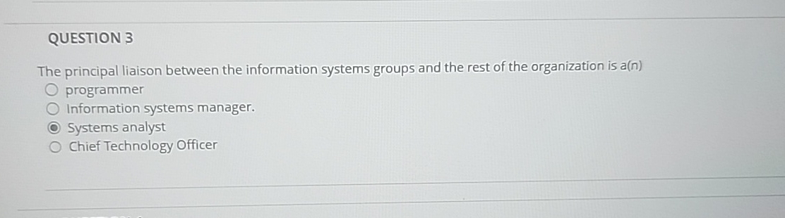 QUESTION 3 The principal liaison between the