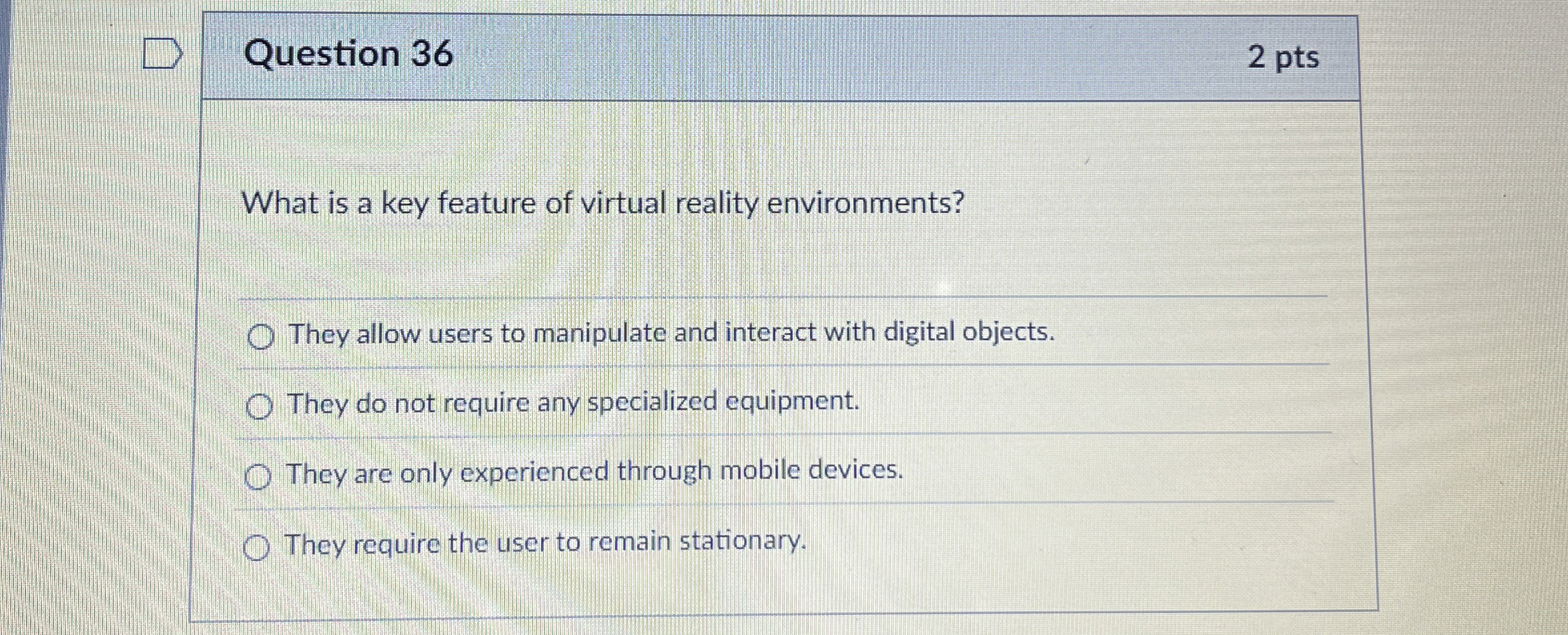 Question 3 6 What is a key feature of virtual