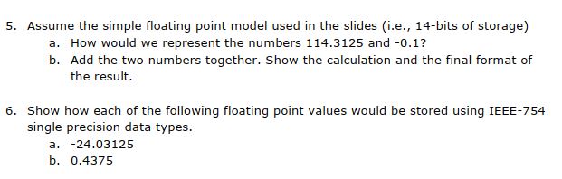 Assume the simple floating point model used in