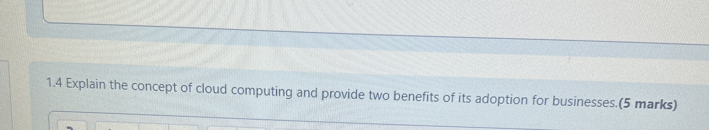1 . 4 Explain the concept of cloud computing and