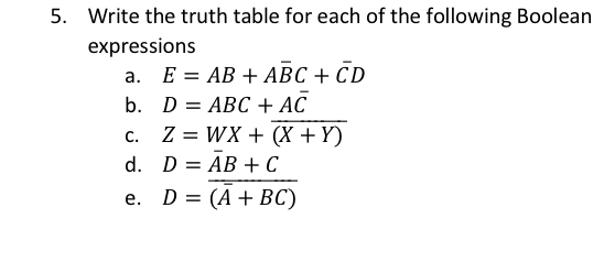 Write the truth table for each of the following