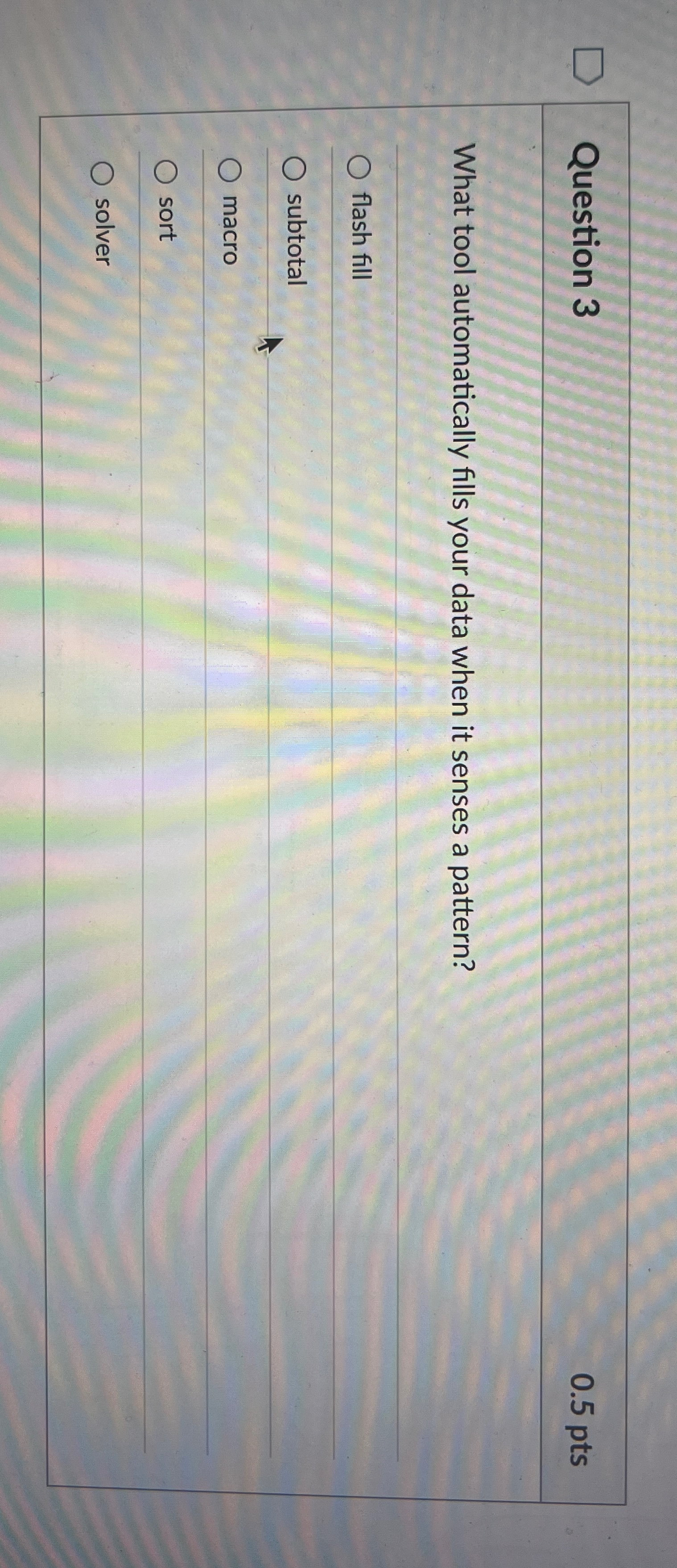 Question 3 0 . 5 pts What tool automatically