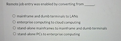 Remote job entry was enabled by converting from q