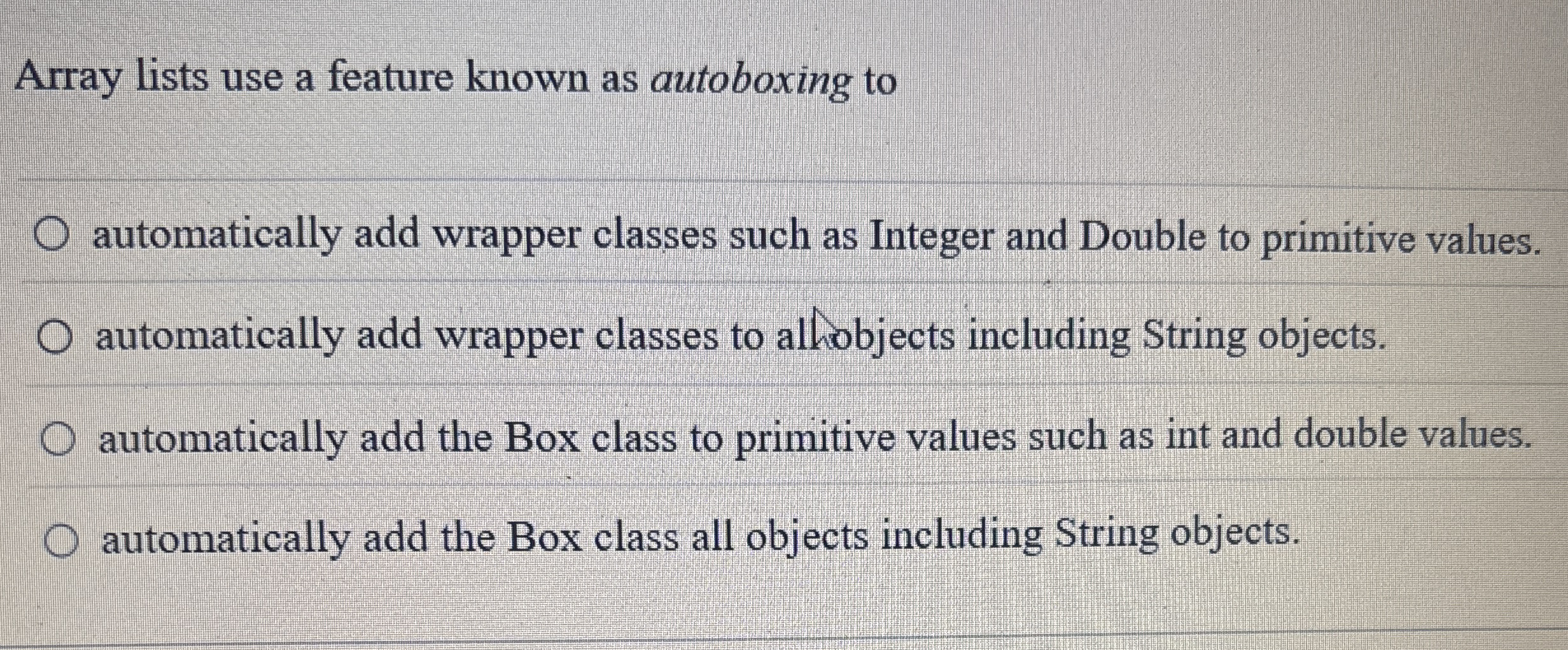 Array lists use a feature known as autoboxing to