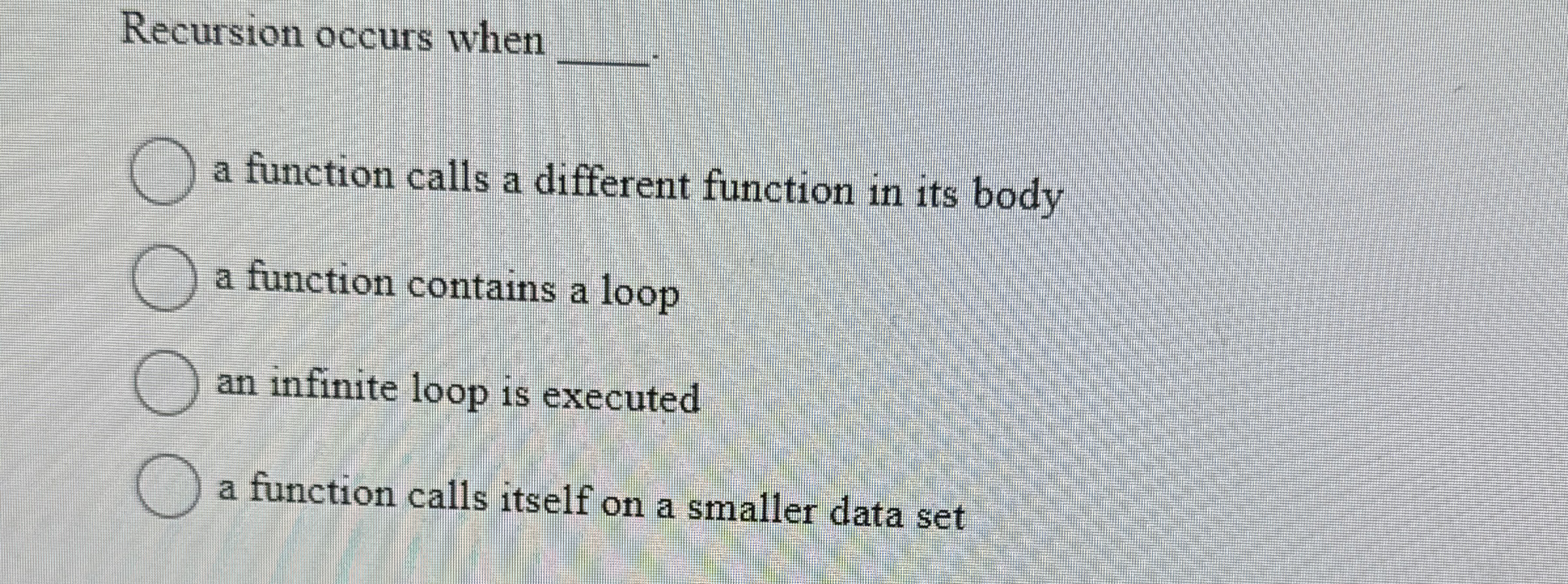 Recursion occurs when q , a function calls a