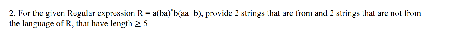 For the given Regular expression R = a ( b a ) *