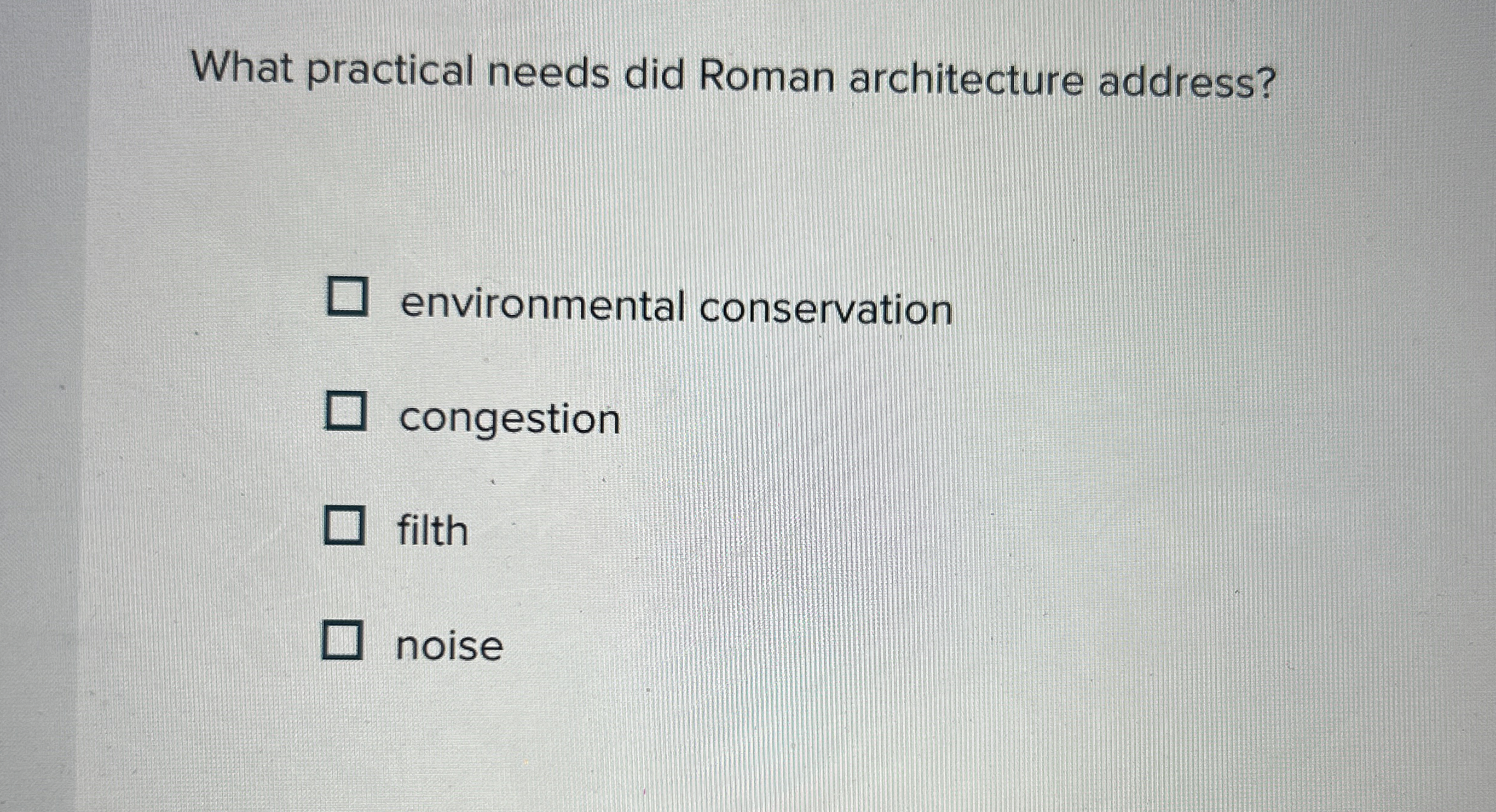 What practical needs did Roman architecture