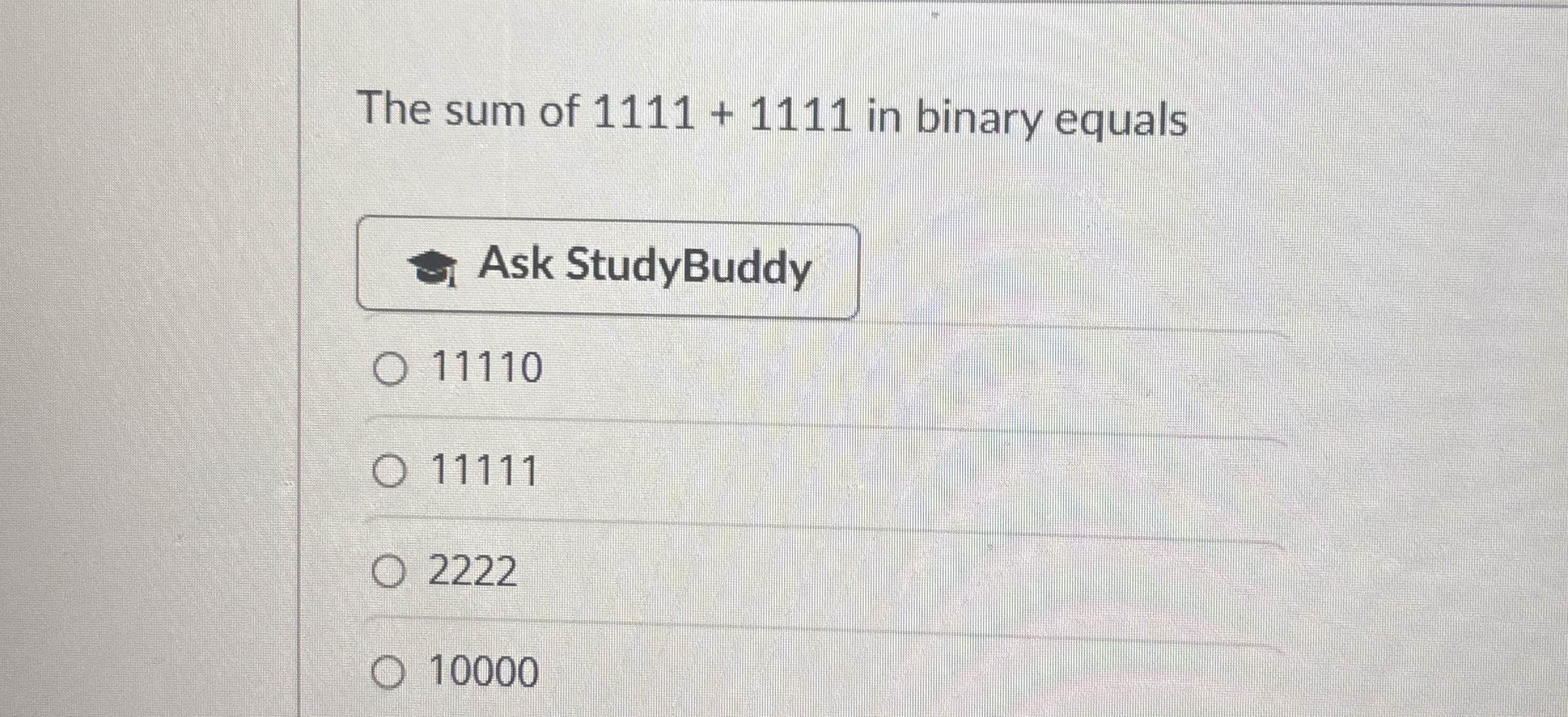 The sum of 1 1 1 1 + 1 1 1 1 in binary equals Ask