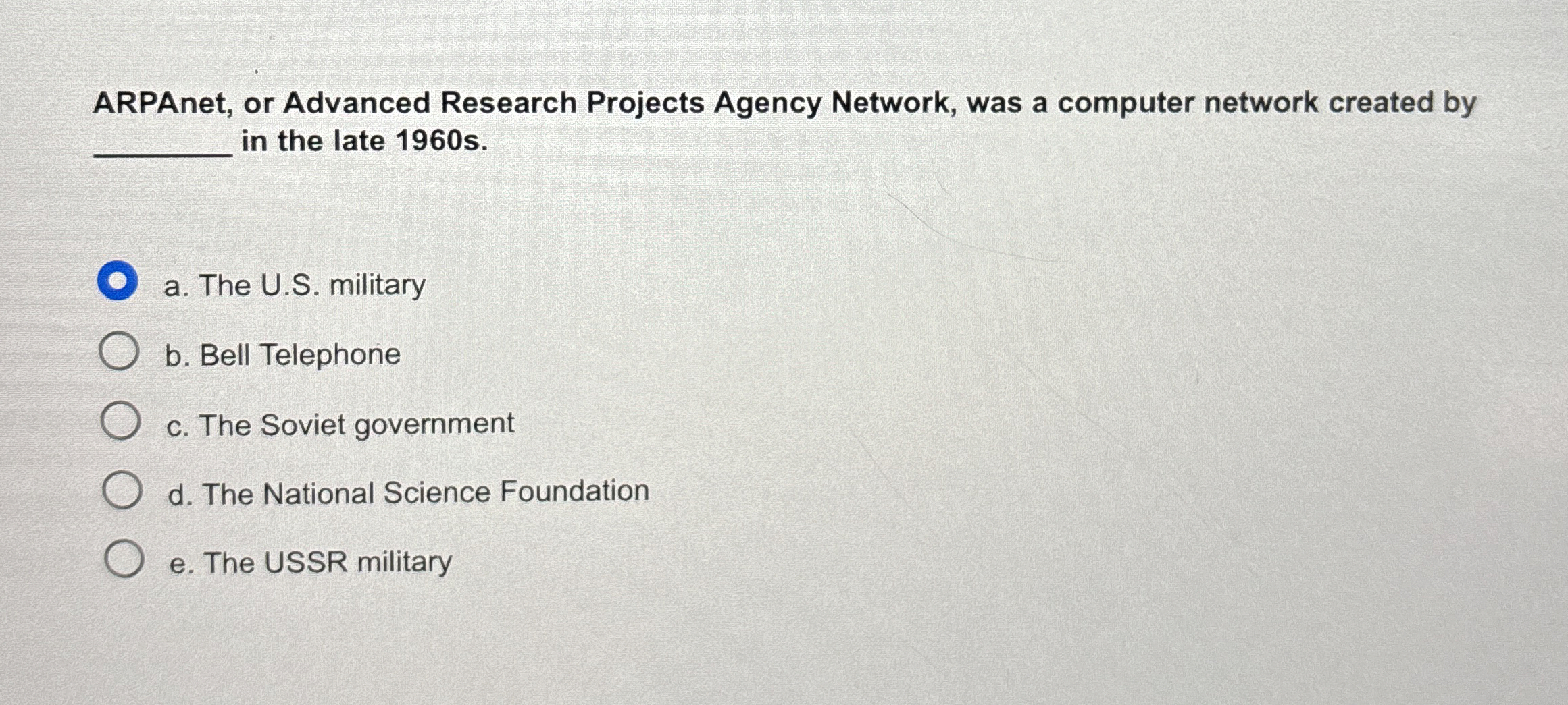 ARPAnet, or Advanced Research Projects Agency