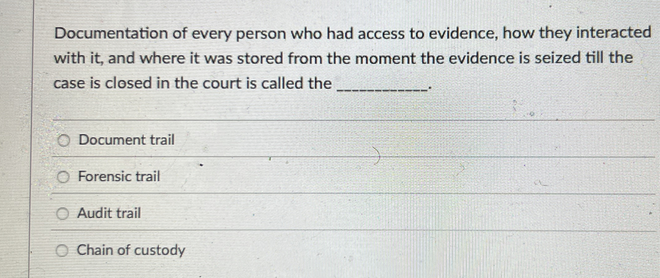 Documentation of every person who had access to