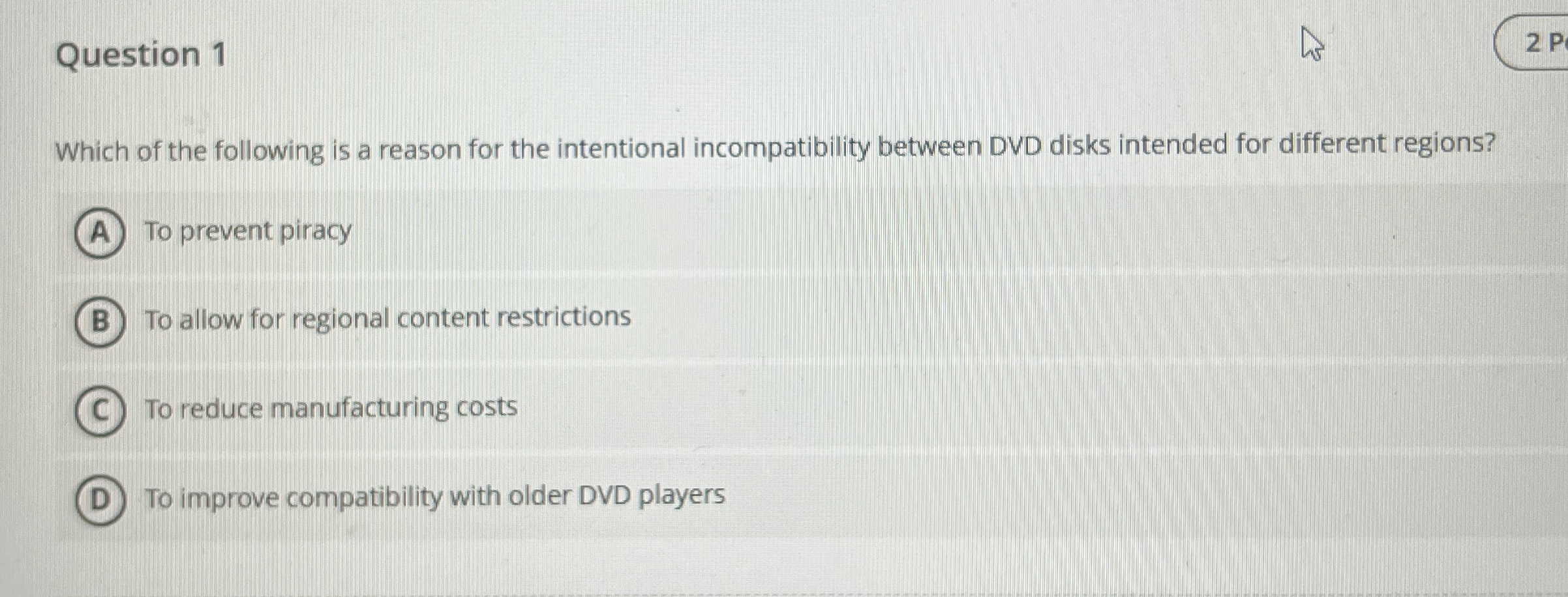Question 1 Which of the following is a reason for
