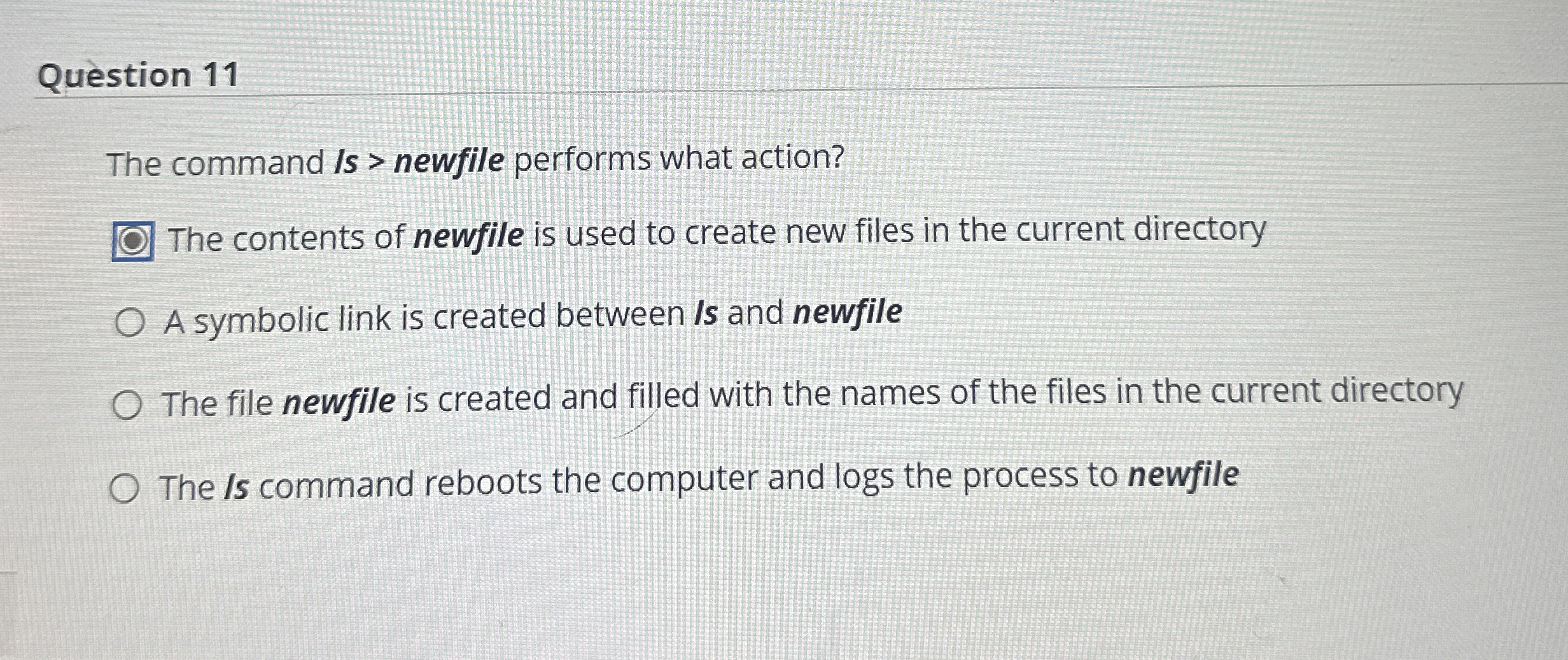 Question 1 1 The command ? s > newfile performs