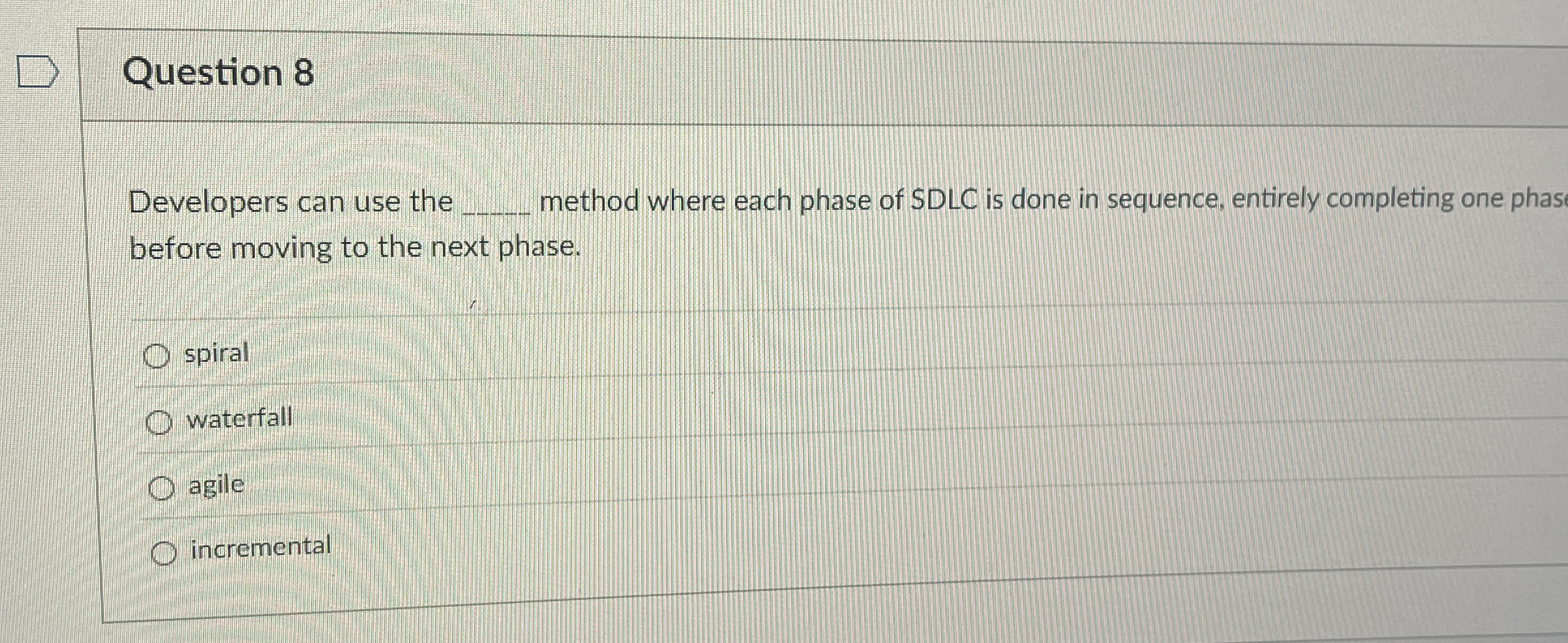 Question 8 Developers can use the method where