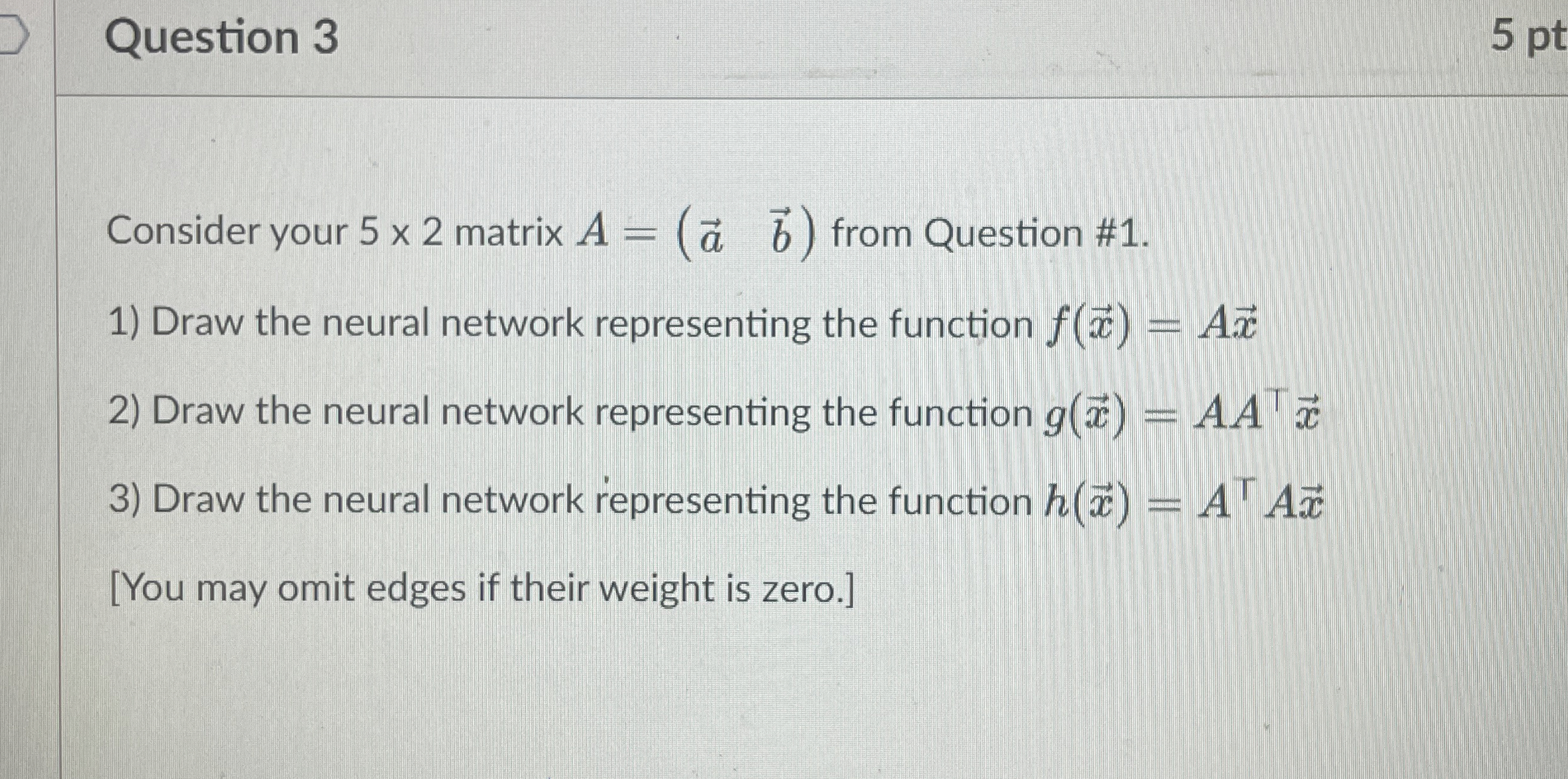 Question 3 Consider your 5 2 matrix A = ( [ v e c