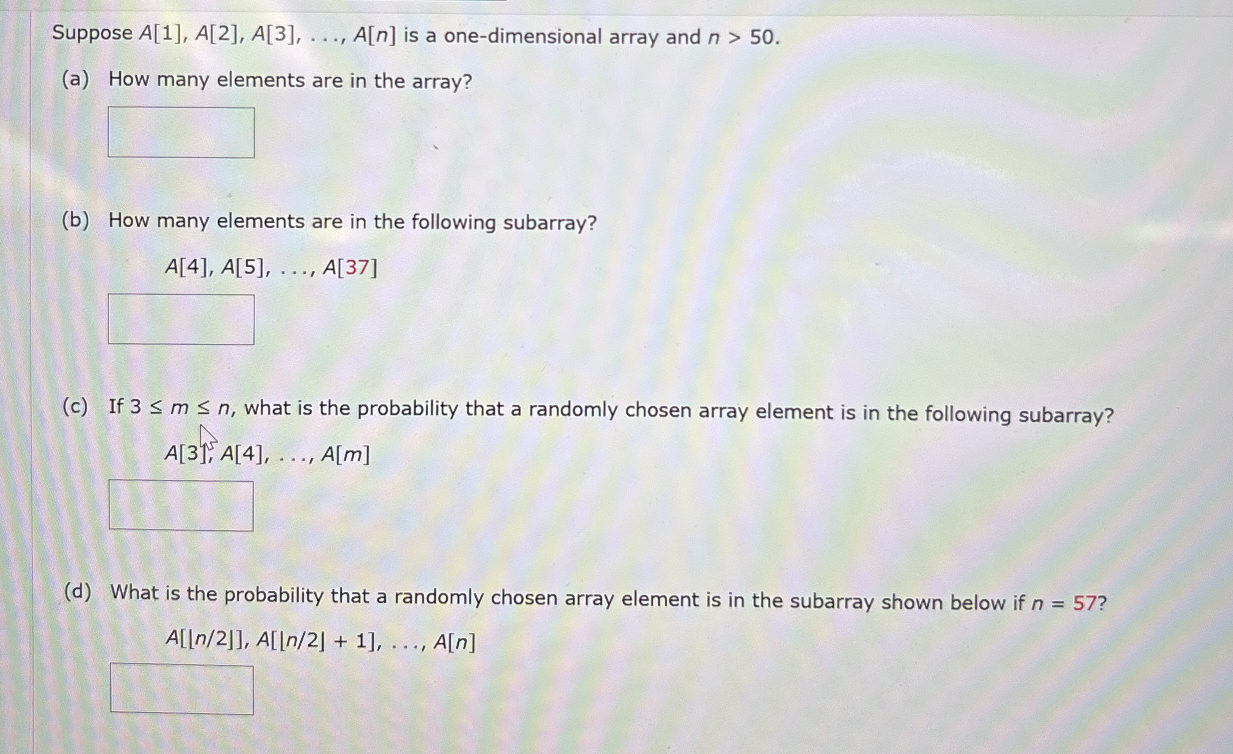 Suppose A [ 1 ] , A [ 2 ] , A [ 3 ] , dots, A [ n