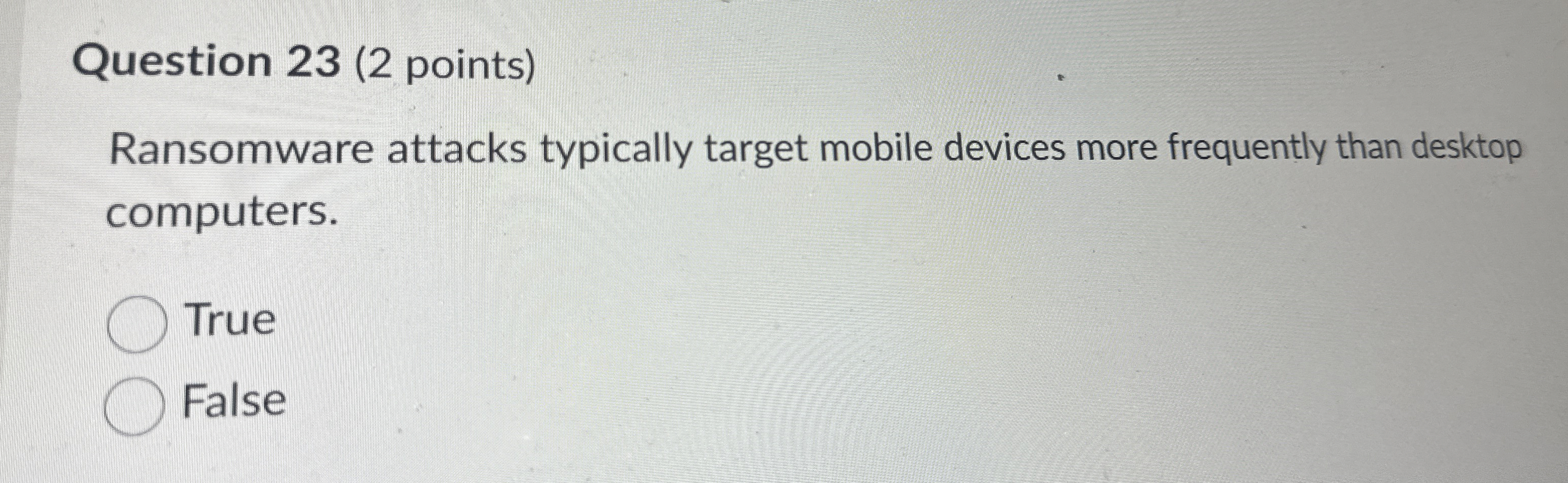 Question 2 3 ( 2 points ) Ransomware attacks