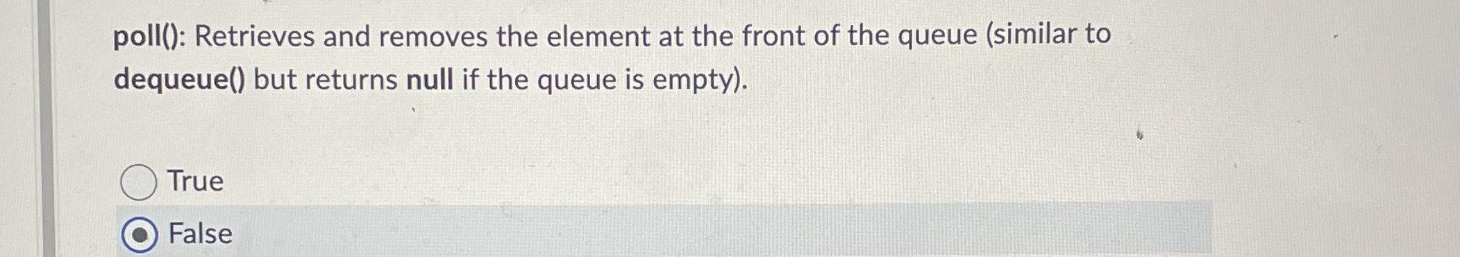 poll ( ) : Retrieves and removes the element at