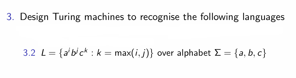 Design Turing machines to recognise the following