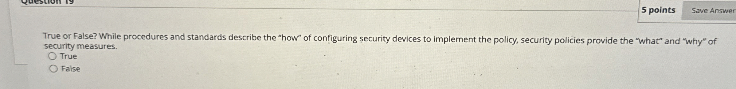 5 points True or False? While procedures and