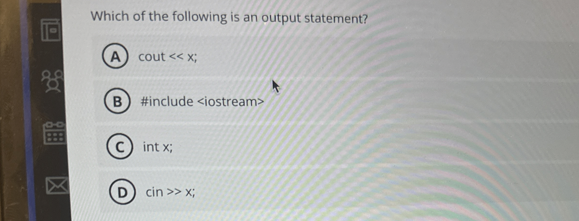 Which of the following is an output statement?