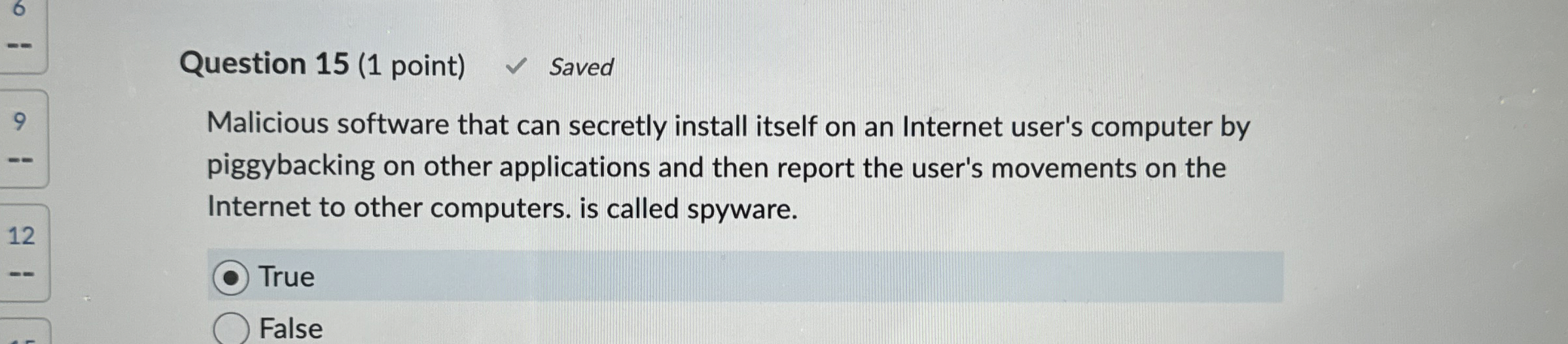Question 1 5 ( 1 point ) Saved Malicious software