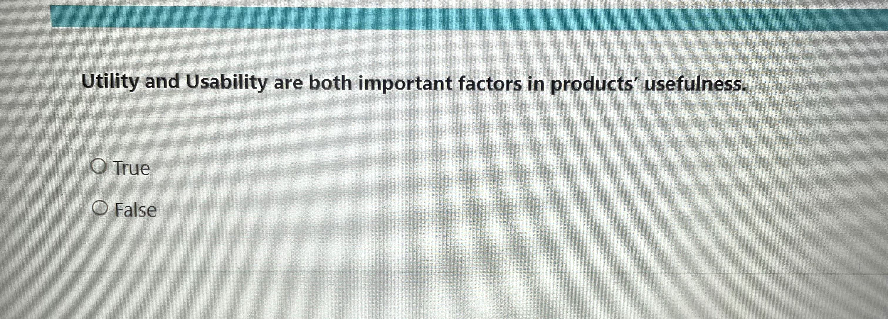 Utility and Usability are both important factors