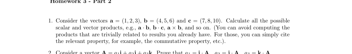 Consider the vectors a = ( 1 , 2 , 3 ) , b = ( 4