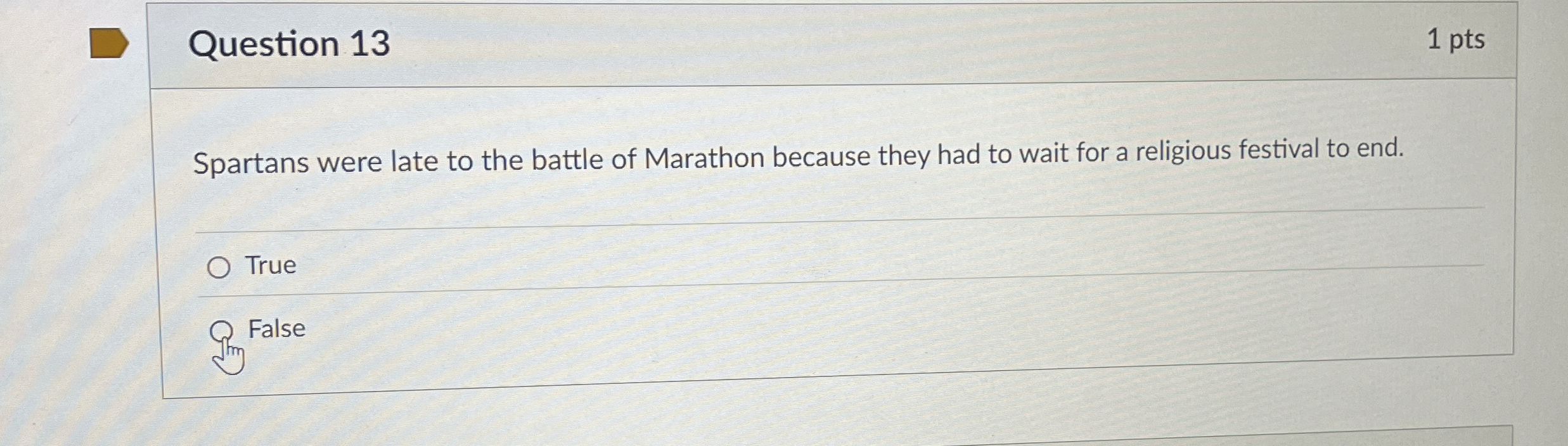 Question 1 3 1 pts Spartans were late to the