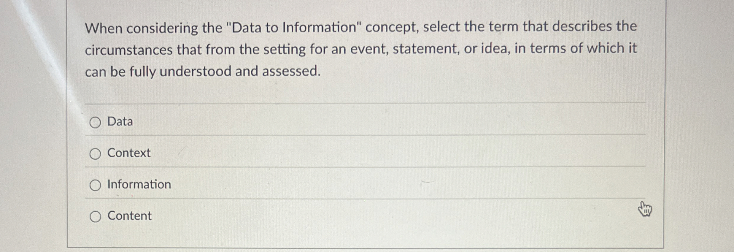 When considering the "Data to Information"