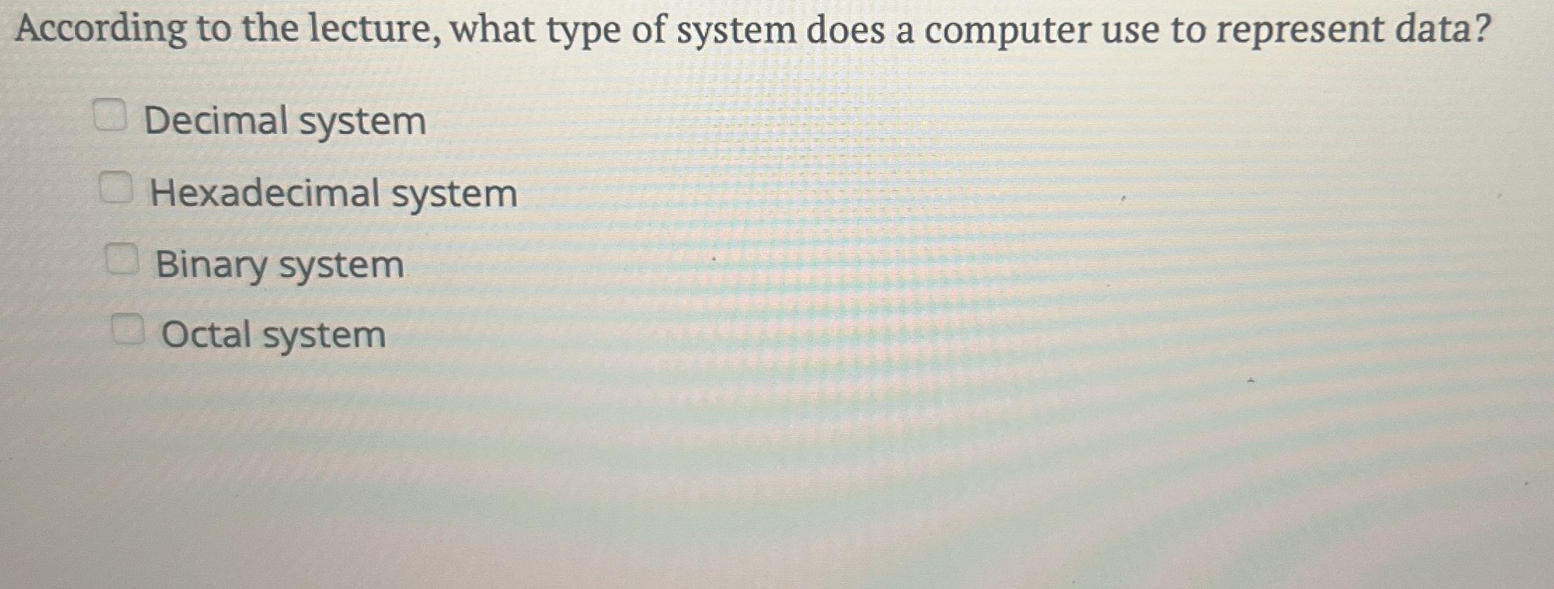 According to the lecture, what type of system