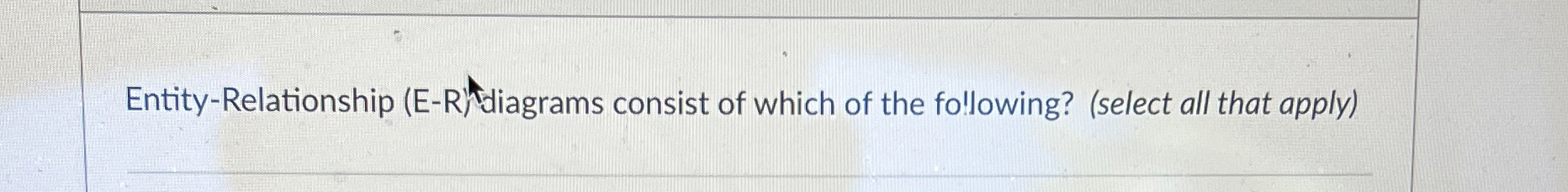Entity - Relationship ( E - R ) tiagrams consist