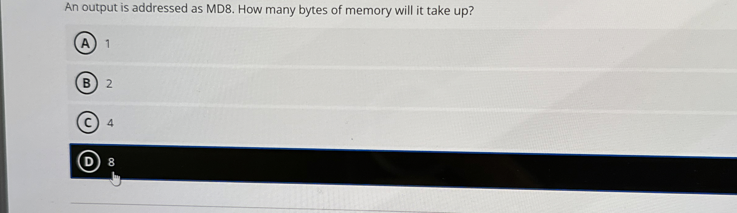 An output is addressed as MD 8 . How many bytes