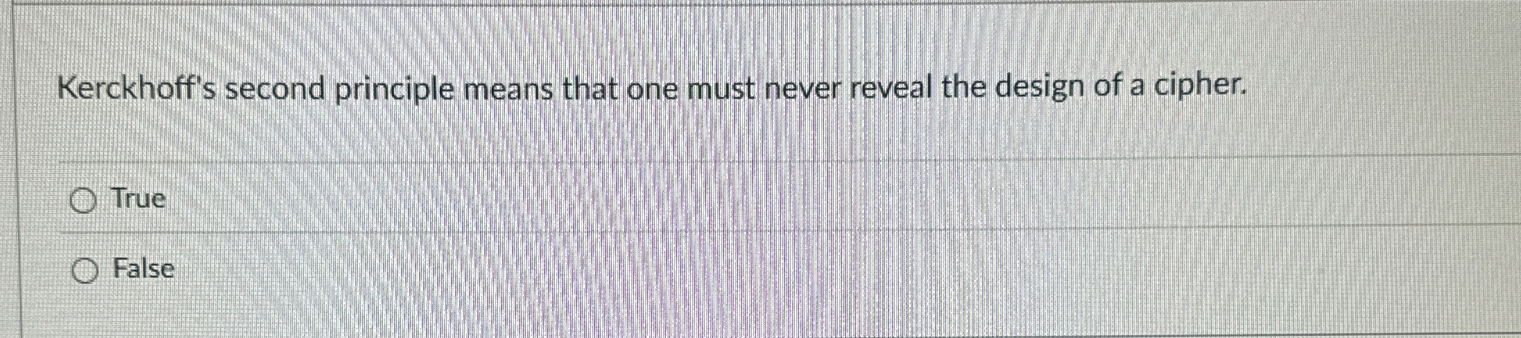 Kerckhoff's second principle means that one must