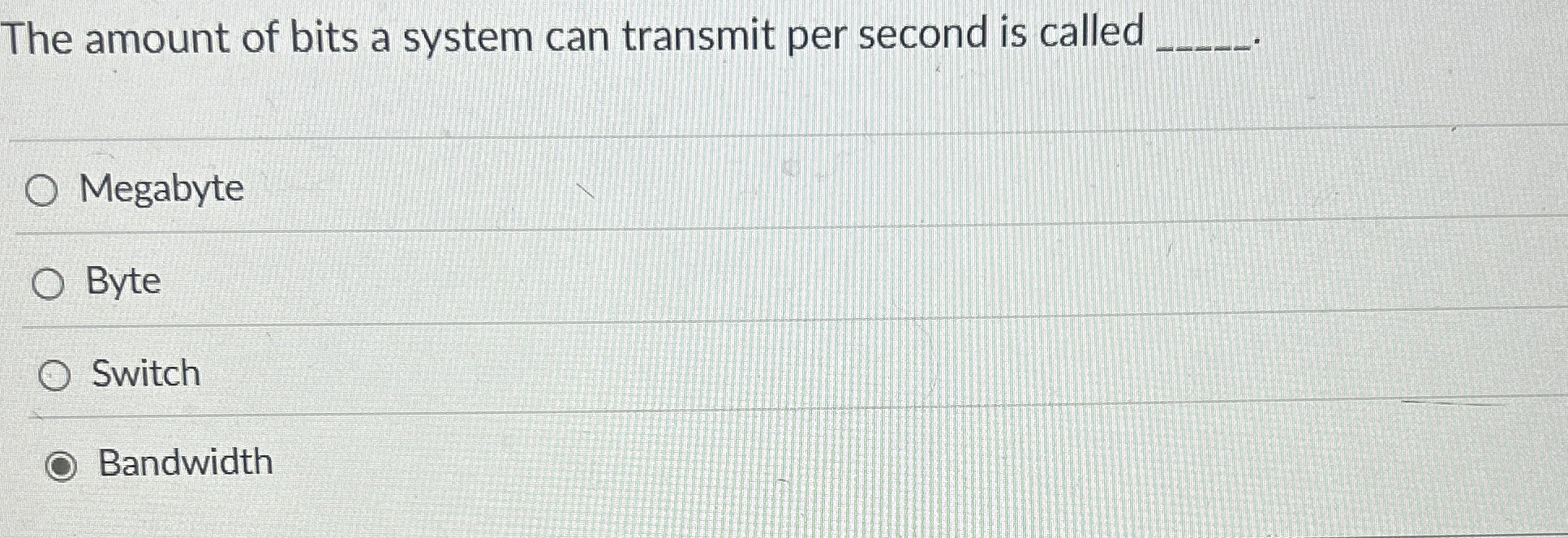 The amount of bits a system can transmit per