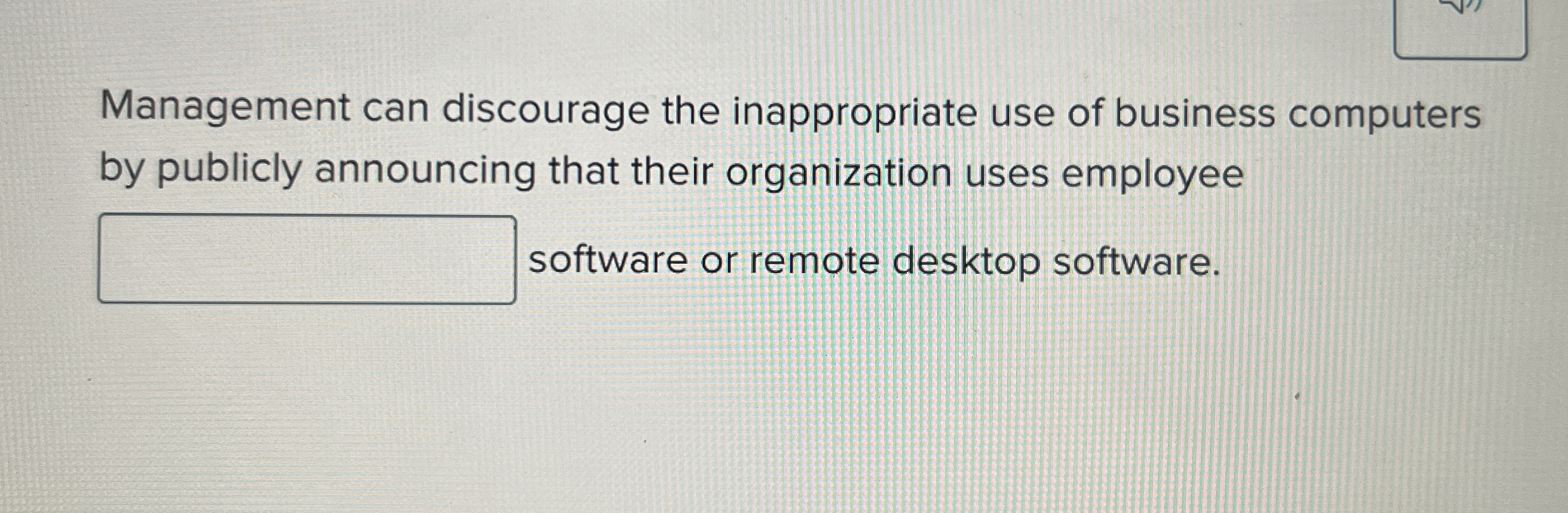 Management can discourage the inappropriate use