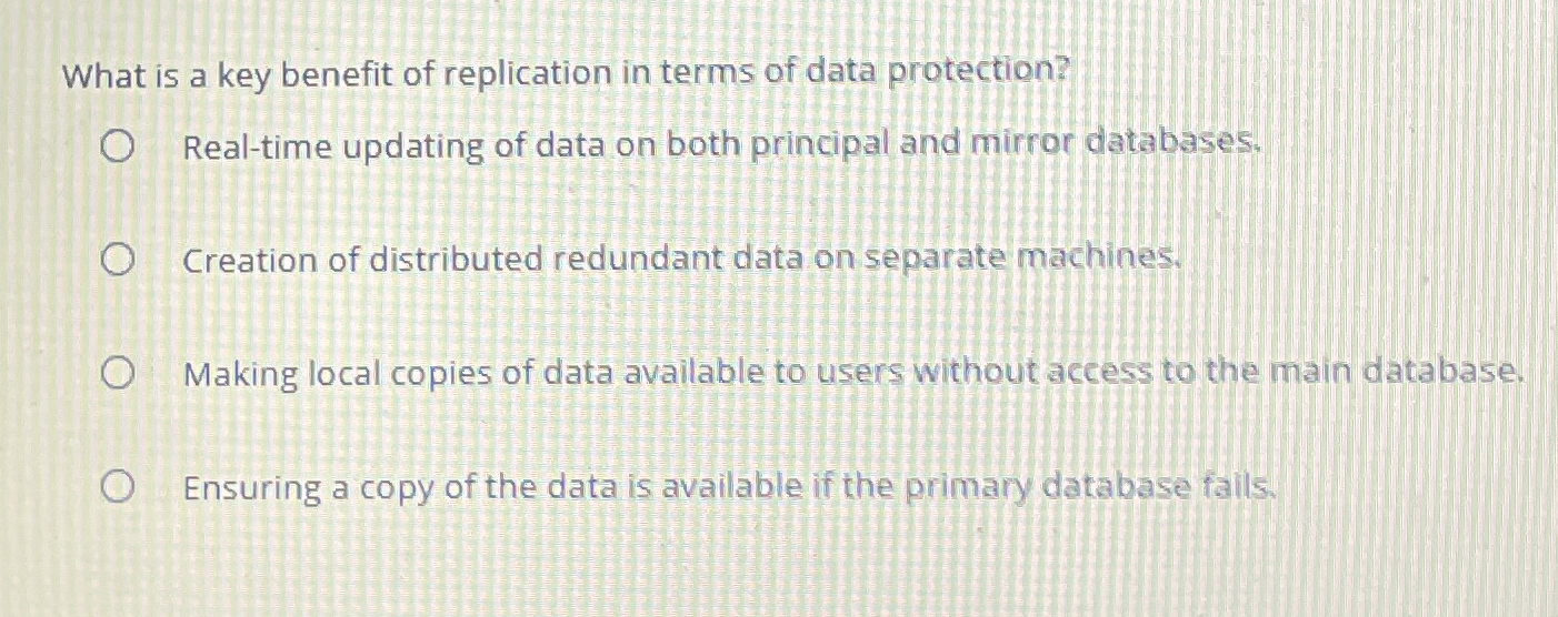 What is a key benefit of replication in terms of