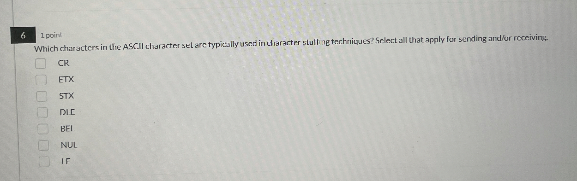 6 1 point Which characters in the ASCII character