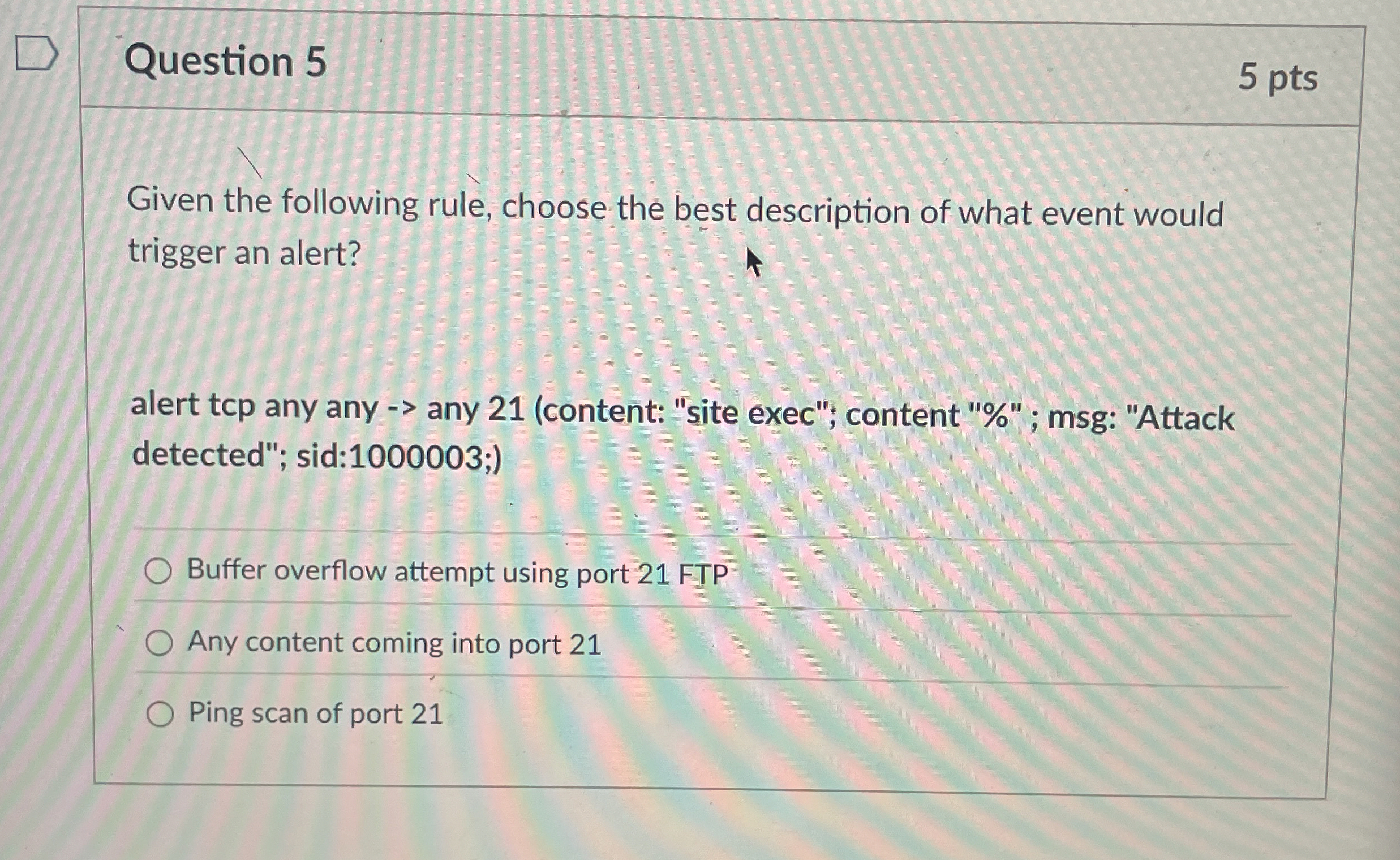 Question 5 Given the following rule, choose the